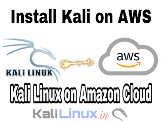 Installing Kali Linux on AWS (Amazon Web Services), Install Kali Linux on Cloud Installing Kali Linux on AWS (Amazon Web Services), Install Kali Linux on Cloud