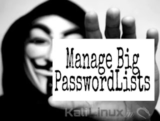 how to manage big passwordlists how to manage big passwordlists
