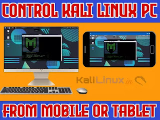 Control Kali Linux PC From any Mobile or Tablet Control Kali Linux PC From any Mobile or Tablet