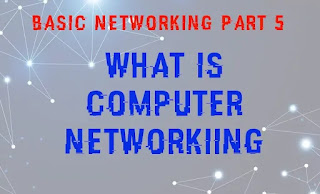 What is computer networking What is computer networking